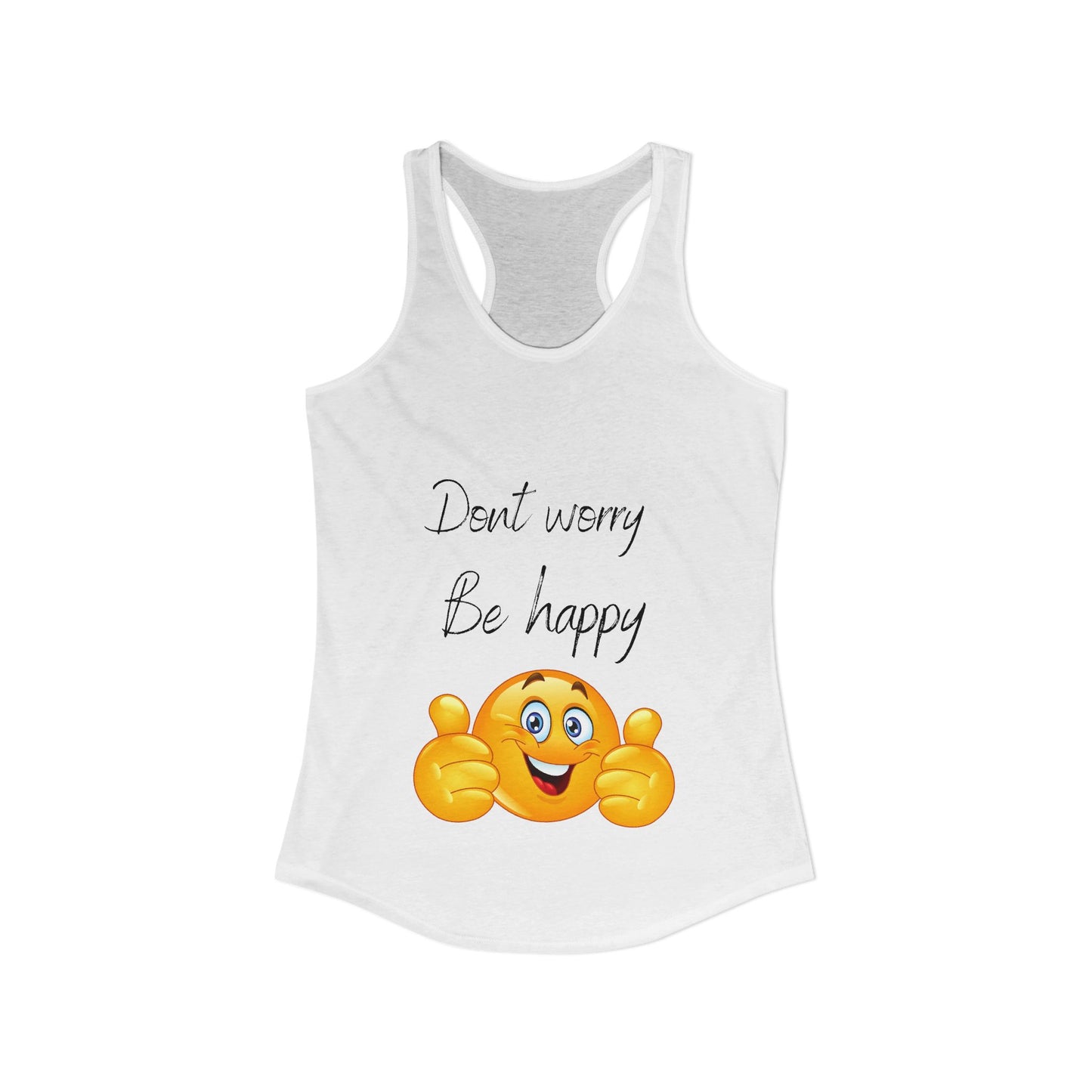 Don't Worry Be Happy Racerback Tank — Women's Positive Vibe Tank Top