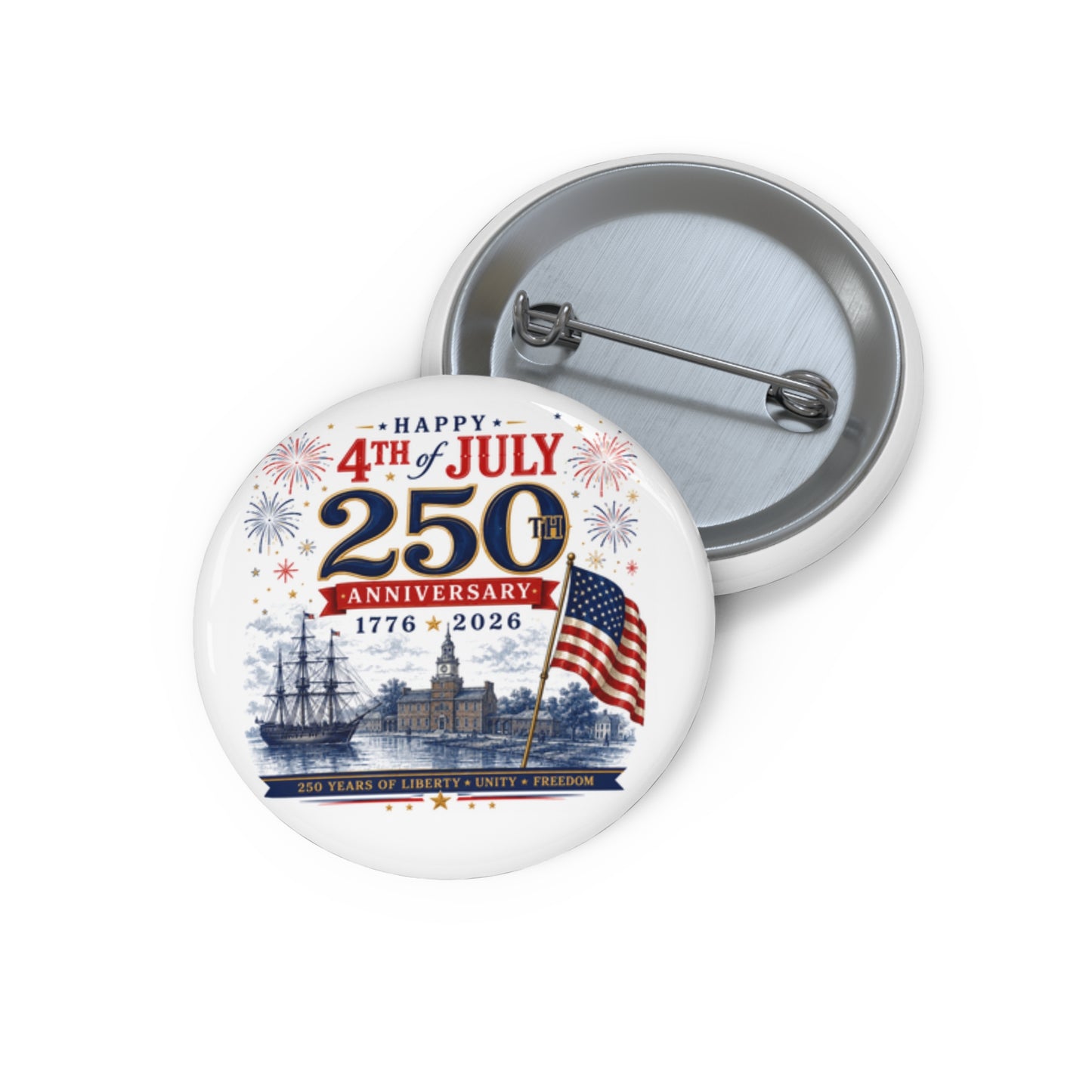 4th of July 250th Anniversary Pin Button — Commemorative Independence Day Badge