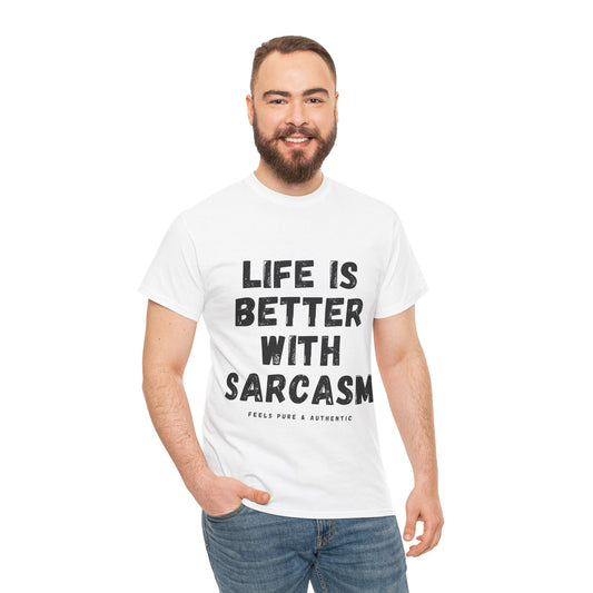 Sarcastic Quote T-Shirt — "Life Is Better With Sarcasm" Graphic Tee