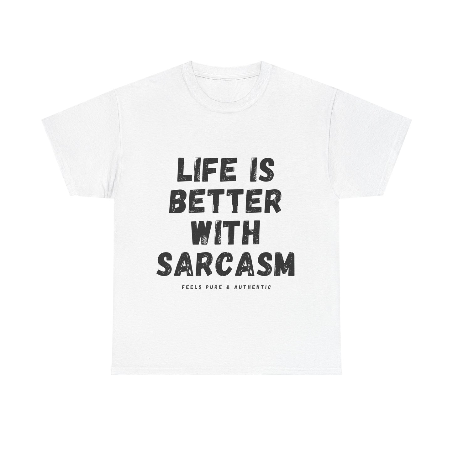 Sarcastic Quote T-Shirt — "Life Is Better With Sarcasm" Graphic Tee