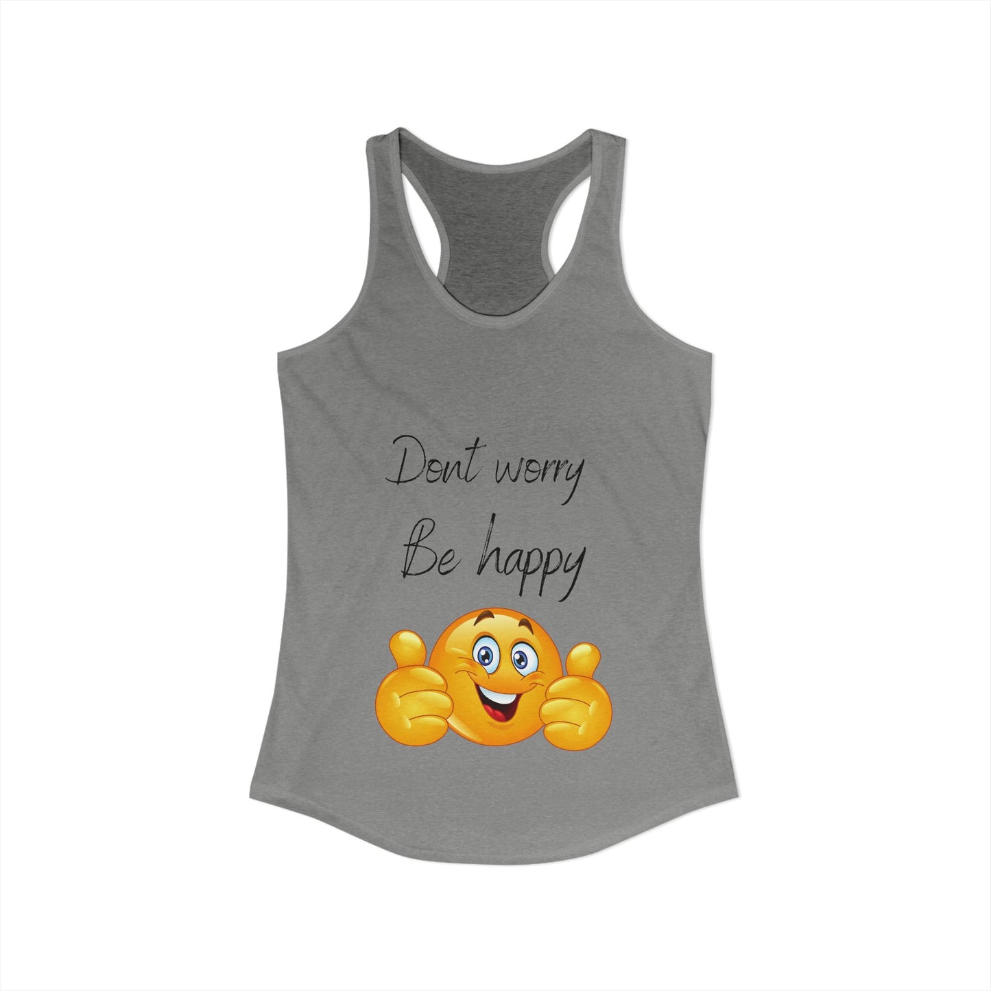 Don't Worry Be Happy Racerback Tank — Women's Positive Vibe Tank Top